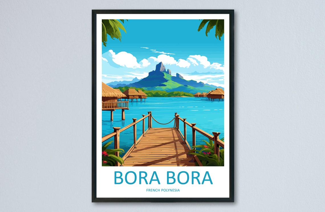 Bora Bora Overwater Bungalows Lagoon French Polynesia Travel Poster