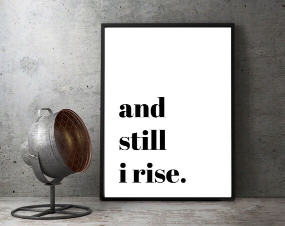 And Still I Rise Maya Angelou Minimalist Black Typography Quote Poster