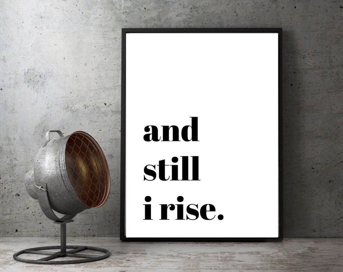 And Still I Rise Maya Angelou Minimalist Black Typography Quote Poster