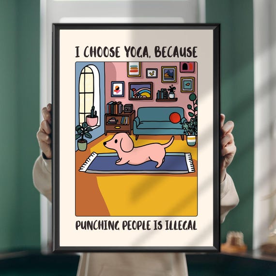 I Choose Yoga Because Punching People Is Illegal Dog Poster Funny Quote Wall Art Humor Print Lover Gift Home Gym Decor