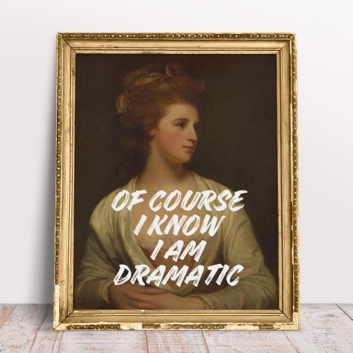 Of Course I Know I Am Dramatic Quote Classic Lady Portrait Poster - Image 8