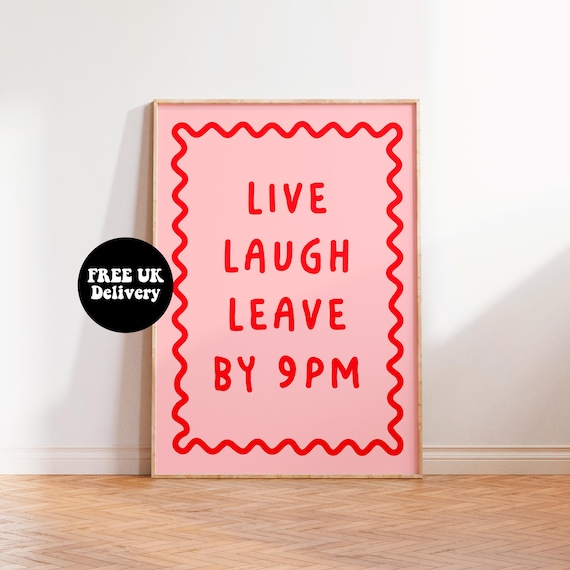 Live Laugh Leave By 9pm Funny Quote Art Print