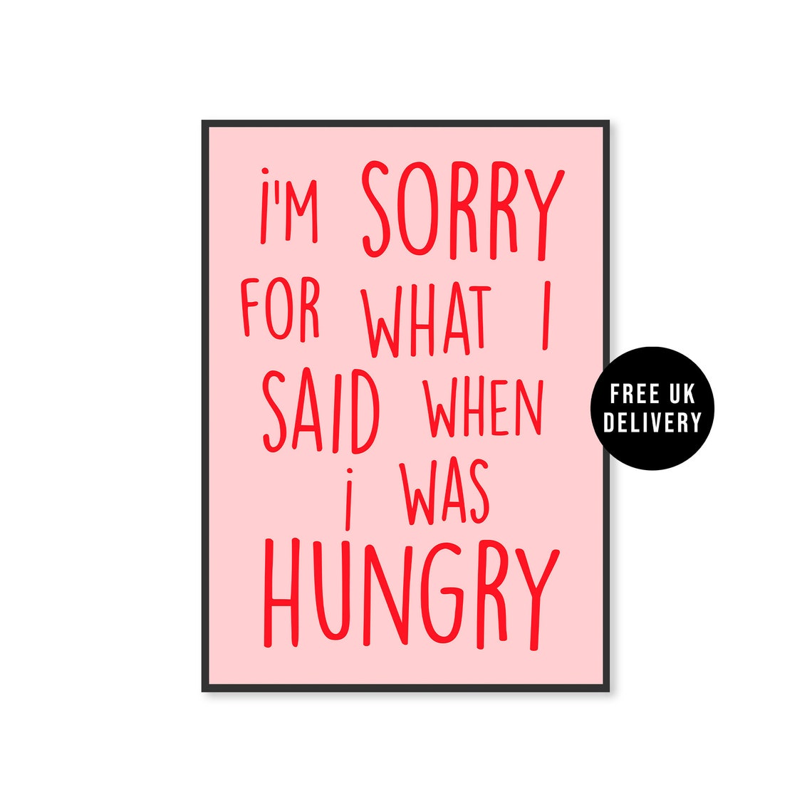 Sorry for What I Said When Hungry Red Handwritten Kitchen Humor Poster