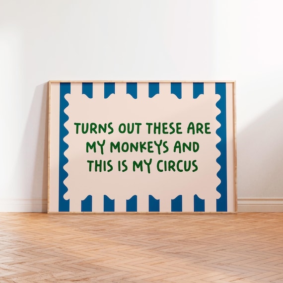 Turns Out These Are My Monkeys Circus Poster Green On Blue Cream