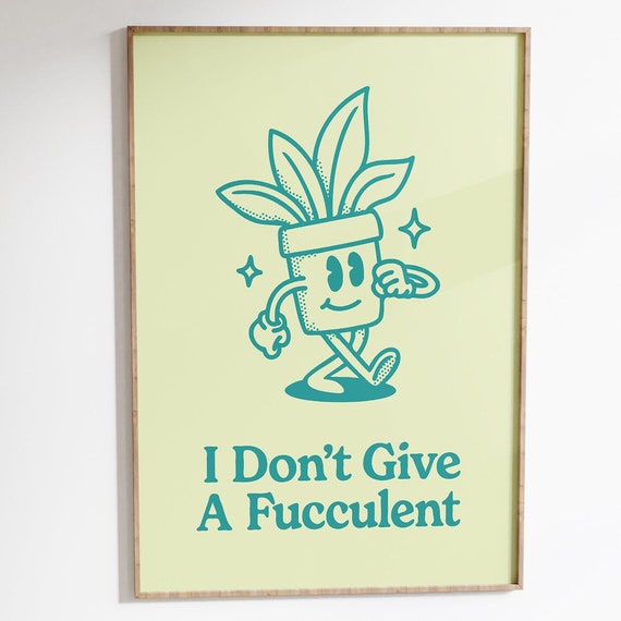Succulent Quote Print Retro Succulent Wall Art Funny Plant Poster Printable Wall Decor Motivational Succulent Print Teal Retro Wall Art