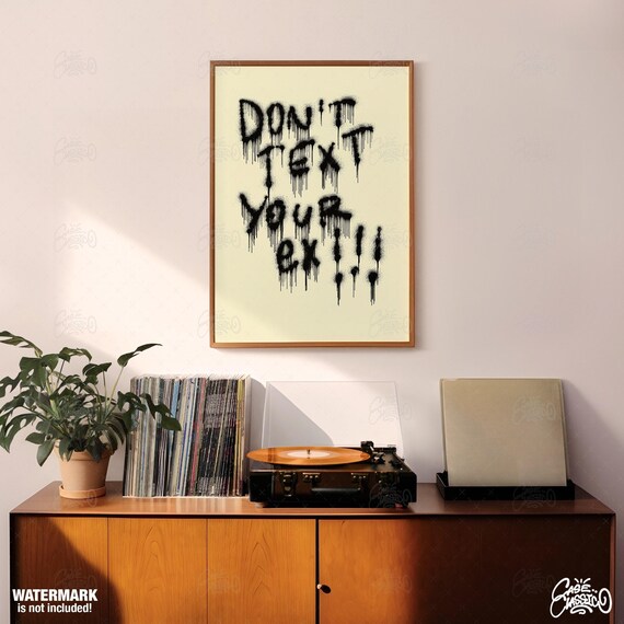 Dont Text Your Ex Funky Wall Art Indie Room Decor Funny Quote Print Typography Print Quote Print Fine Art Print Minimalist Wall Art