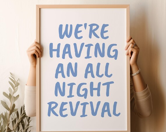 We're Having An All Night Revival Blue Hand Lettered Quote Print