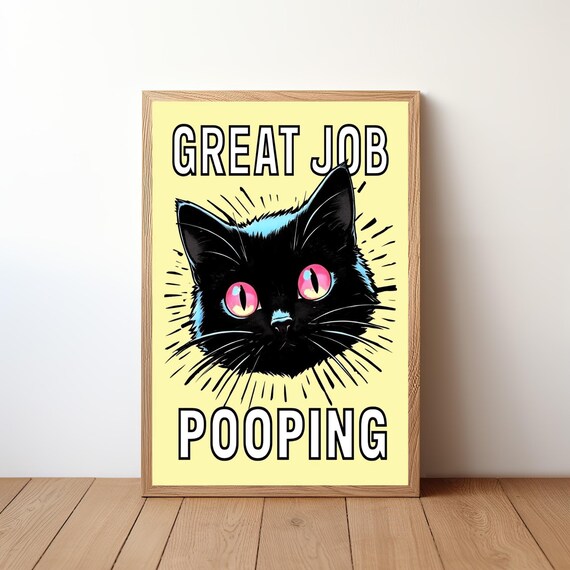 Great Job Pooping Funny Sarcastic Black Cat Bathroom Humor Poster
