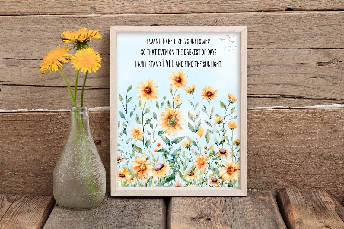 I Want to Be Like a Sunflower Stand Tall Floral Quote Poster - Image 2