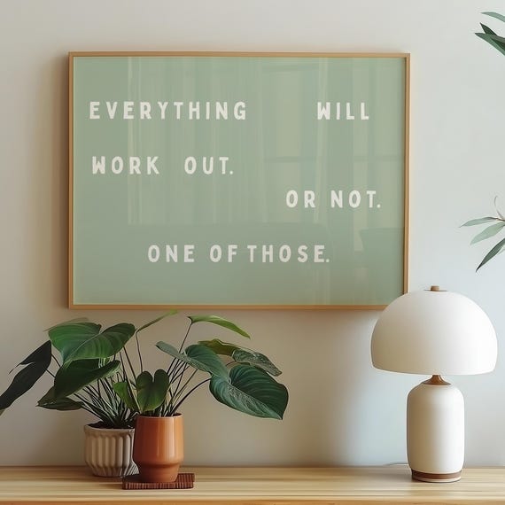 Sarcastic Wall Art Print Everything Will Work Out Or Not Funny Quote Poster Sage Green Typography Decor Minimalist