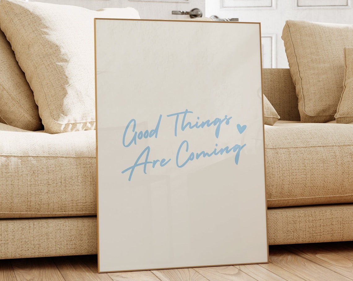 Good Things Are Coming Blue Script Cream Motivational Art Poster