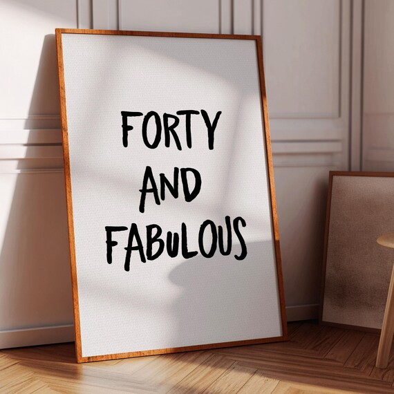 Forty And Fabulous Birthday Quote Bold Black Hand Lettered Poster