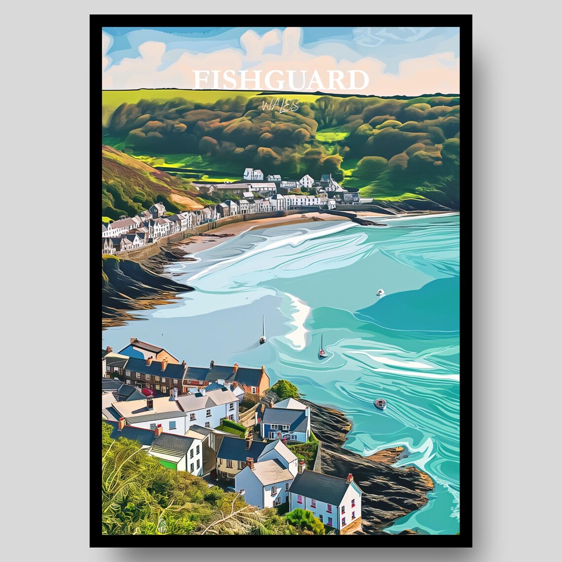 Fishguard Wales Coastal Town Bay Boats Hillside Village Scene Poster