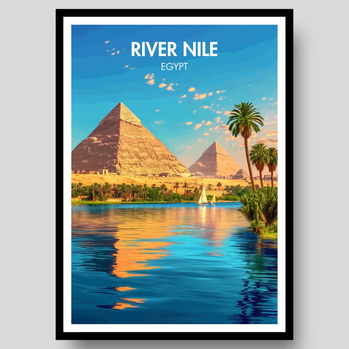 River Nile Egypt Pyramids Felucas Sailboats Scenic Travel Poster