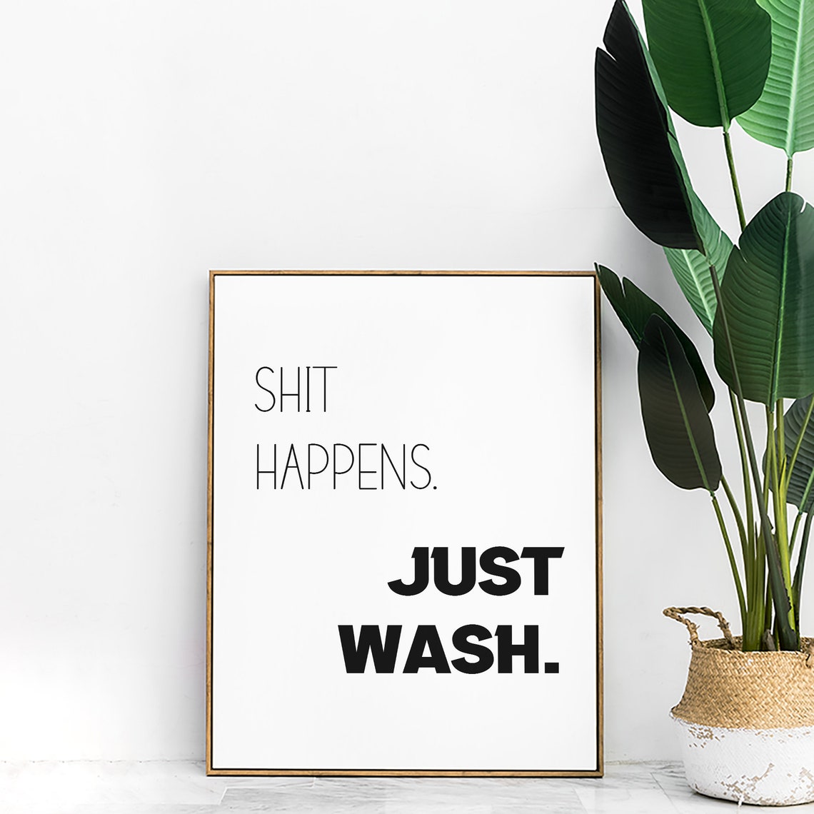 Shit Happens Just Wash Funny Minimalist Bathroom Quote Poster - Image 4