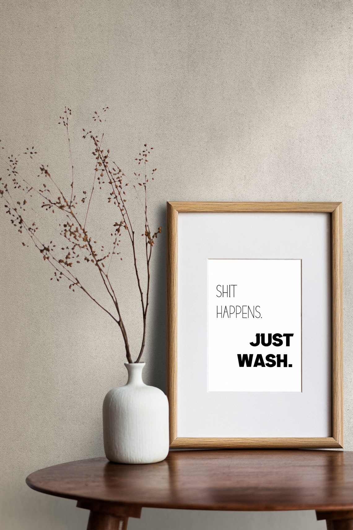 Shit Happens Just Wash Funny Minimalist Bathroom Quote Poster - Image 3