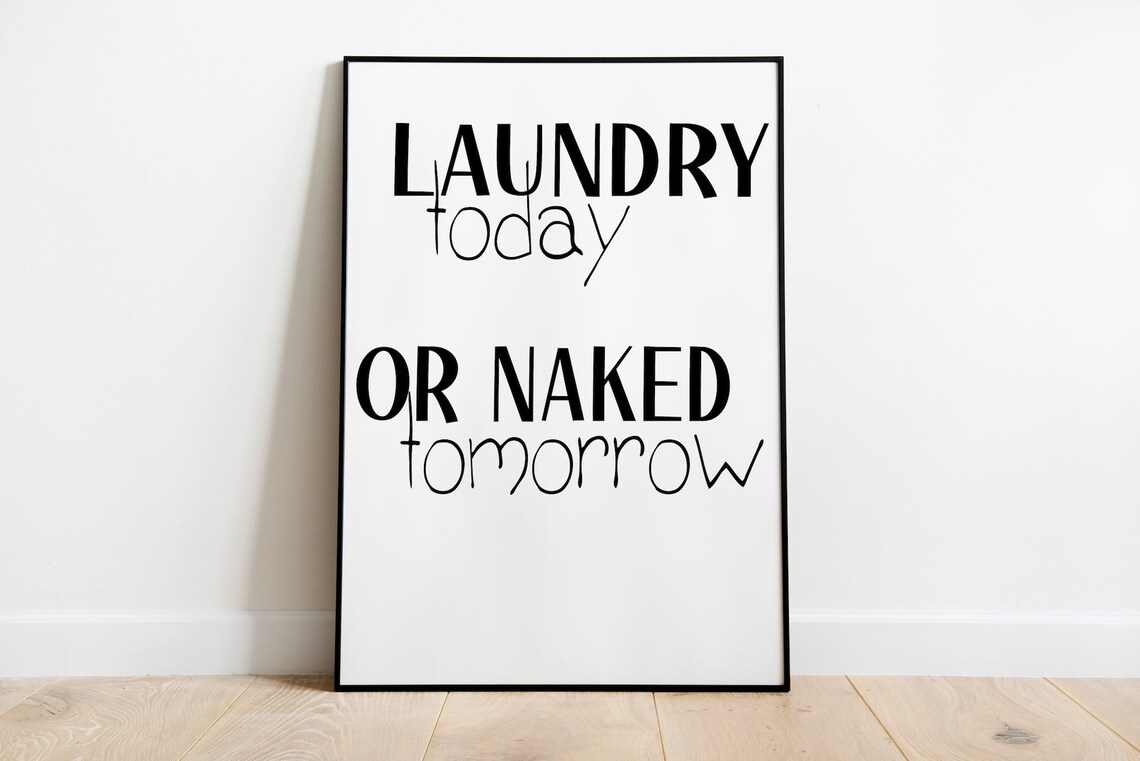 Laundry Today Or Naked Tomorrow Funny Poster