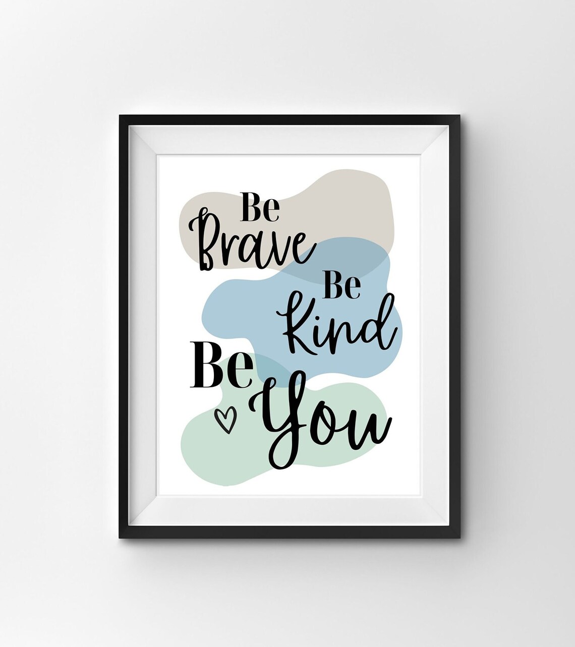 Be Brave Be Kind Be You Abstract Quote Print - Image 3