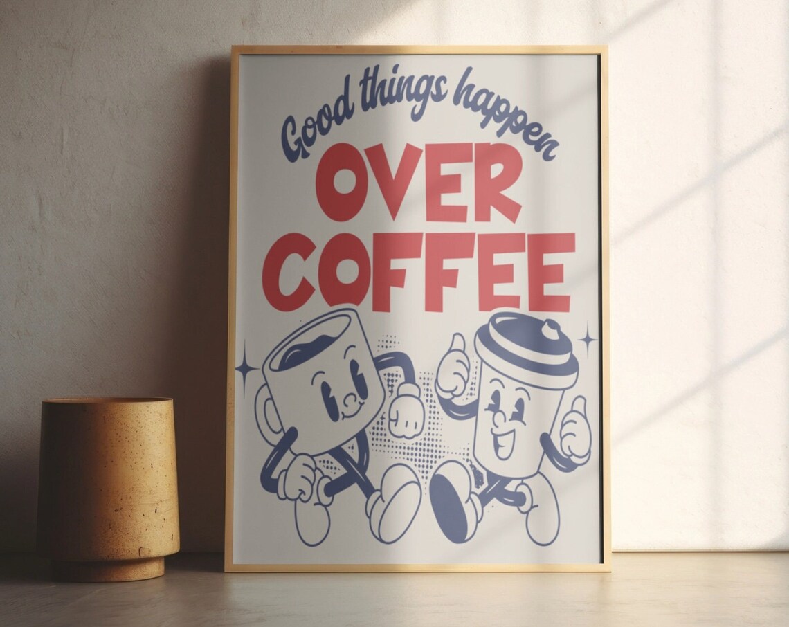 Good Things Happen Over Coffee Retro Cartoon Kitchen Quote Poster