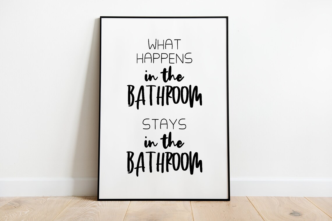 What Happens In The Bathroom Bathroom Poster