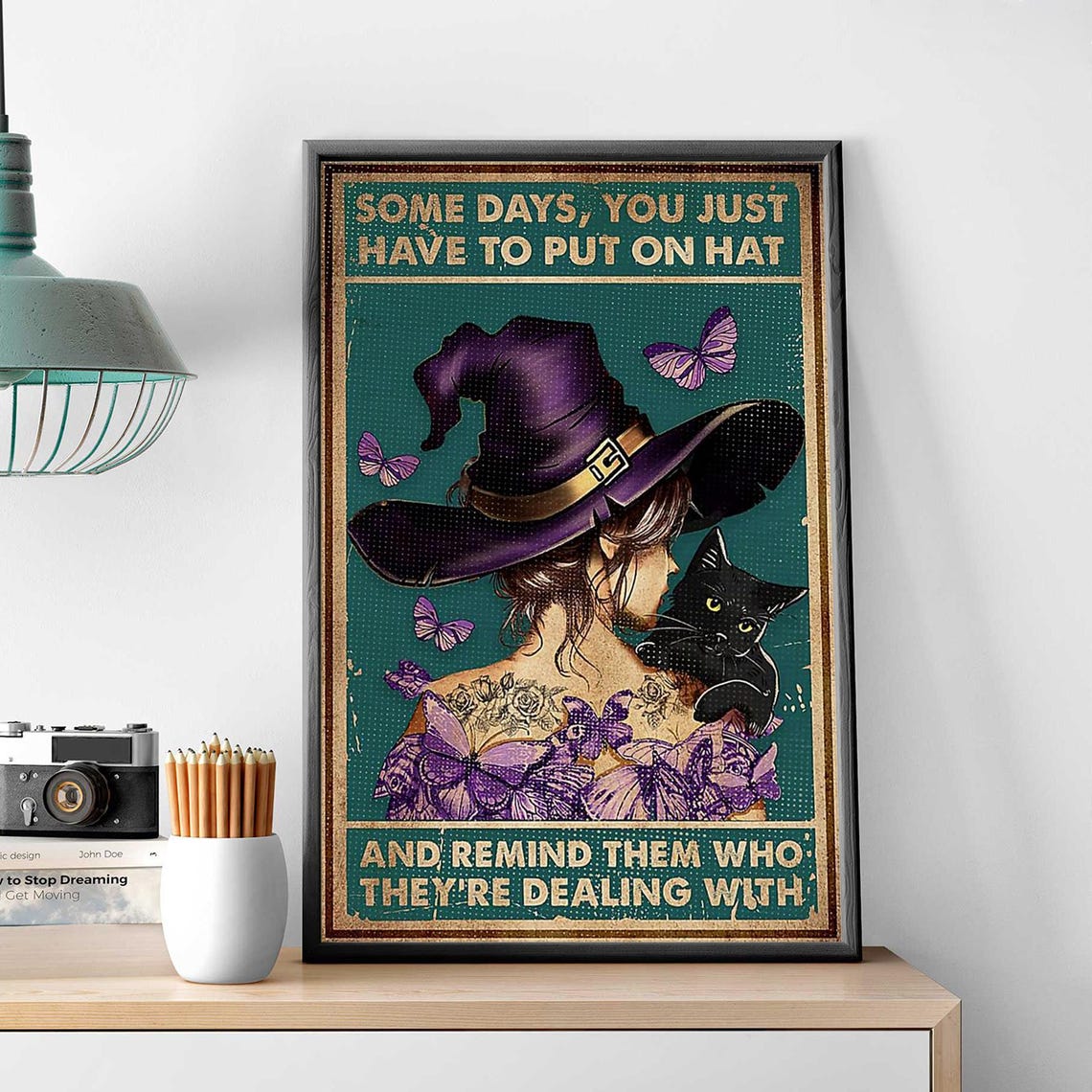 Some Days You Just Have to Put on the Hat Witch Quote Poster - Image 3