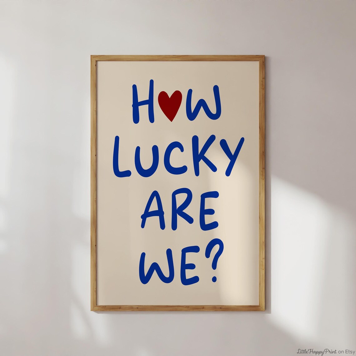 How Lucky Are We Sweet Blue Hand Lettered Heart Quote Poster