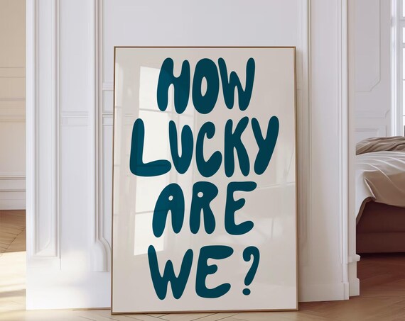 How Lucky Are We Teal Retro Bubble Letters Uplifting Quote Poster