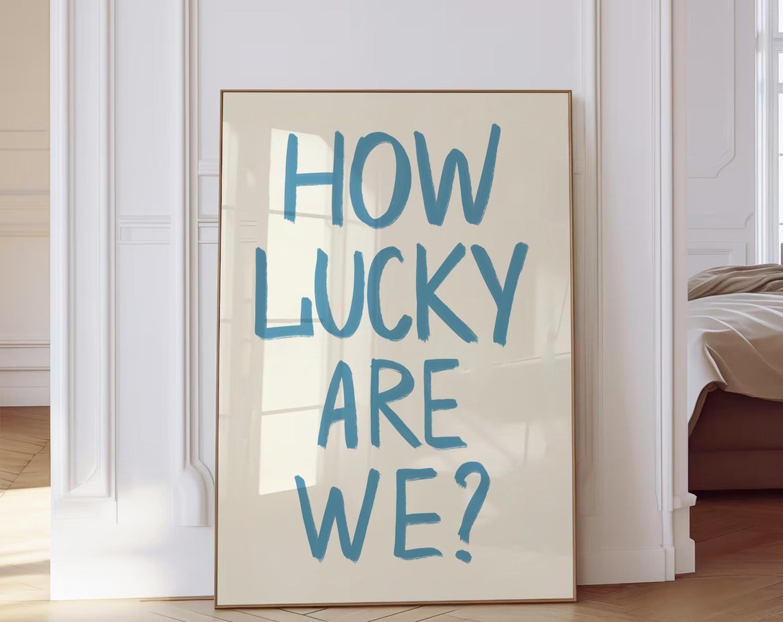 How Lucky Are We Dusty Blue Brush Lettering Gratitude Quote Poster