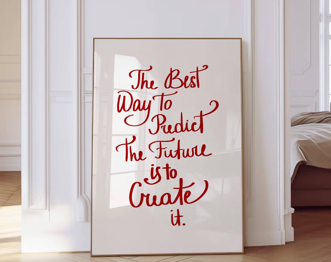 The Best Way To Predict The Future Elegant Red Script Quote Poster