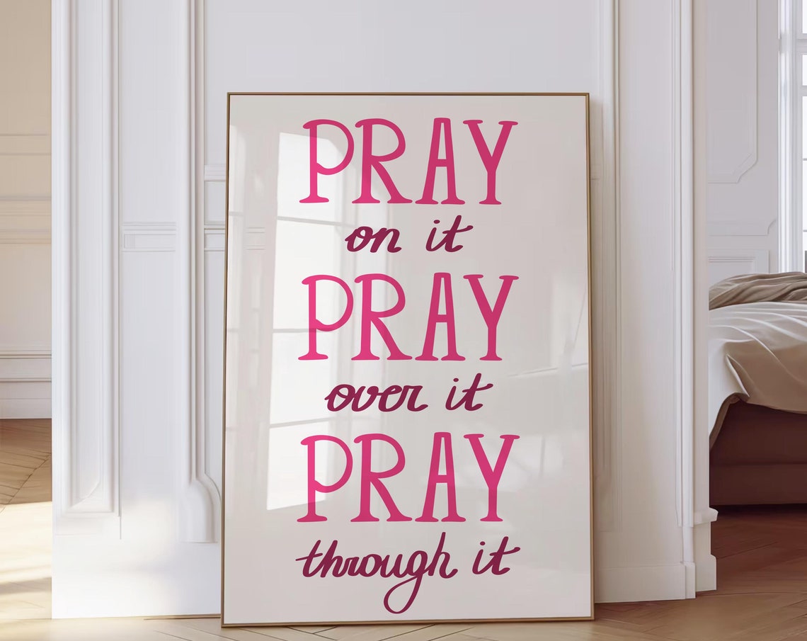Pray On It Pray Over It Pray Through It Pink Christian Quote Poster