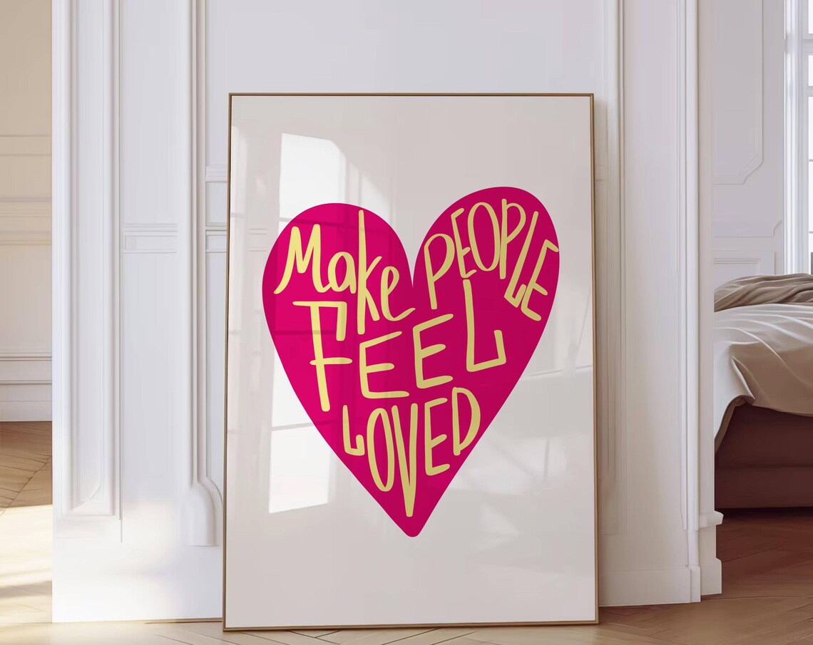 Make People Feel Loved Pink Heart Art Print