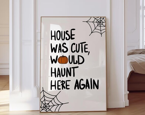 House Was Cute Would Haunt Here Again Pumpkin Spider Web Poster
