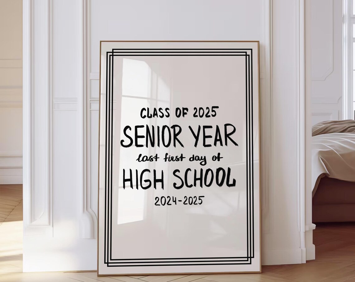 Class of 2025 Senior Year Last First Day of High School Sign Poster