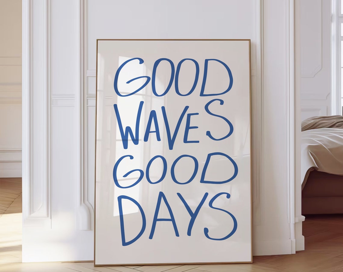 Good Waves Good Days Blue Coastal Typography Surf Quote Poster