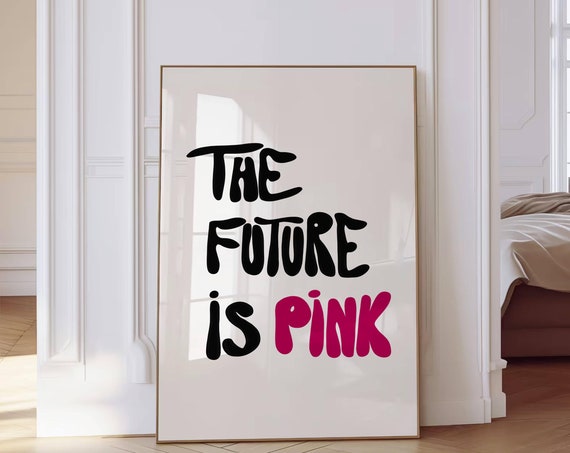 The Future Is Pink Bold Black Statement Feminine Affirmation Poster