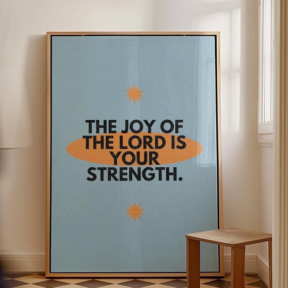 The Joy of the Lord Is Your Strength Bible Verse Typography Poster