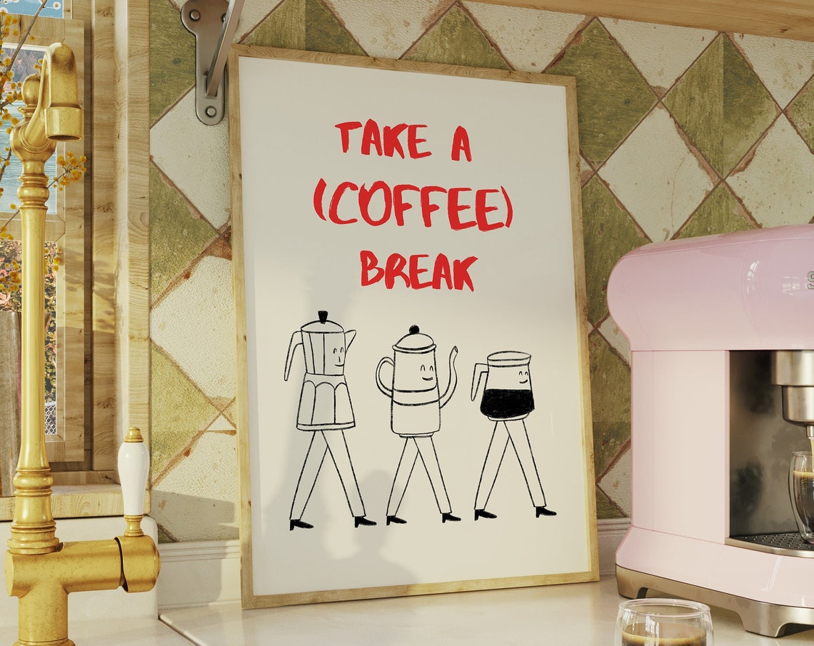 Take A Coffee Break Walking Coffee Makers Funny Kitchen Poster - Image 4