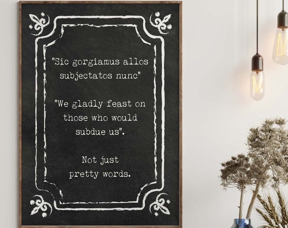 Morticia Addams The Family Movie Quote We Gladly Feast On Those Who Would Subdue Us Not Just Pretty Words Gothic Art Print