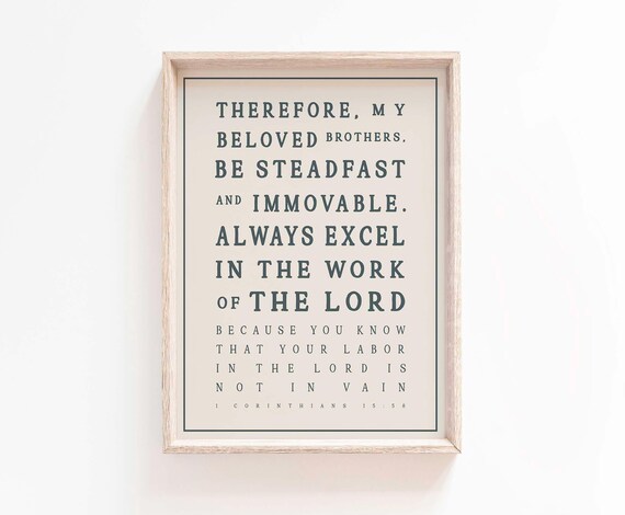 Be Steadfast and Immovable 1 Corinthians 15:58 Serif Type Poster