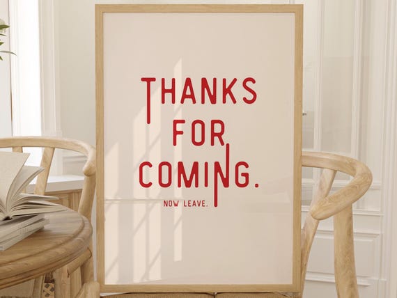 Thanks For Coming Print Wall Art Funny Wall Art Preppy Wall Prints Trendy Art Minimal Typography Retro Quote Art Please Leave By 9