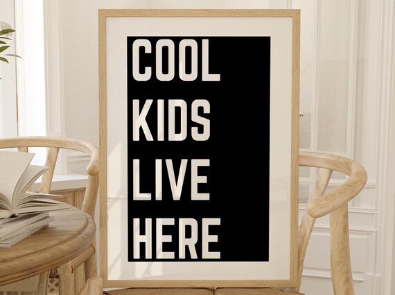 Cool Kids Live Here Black and White Bold Typography Modern Quote Poster