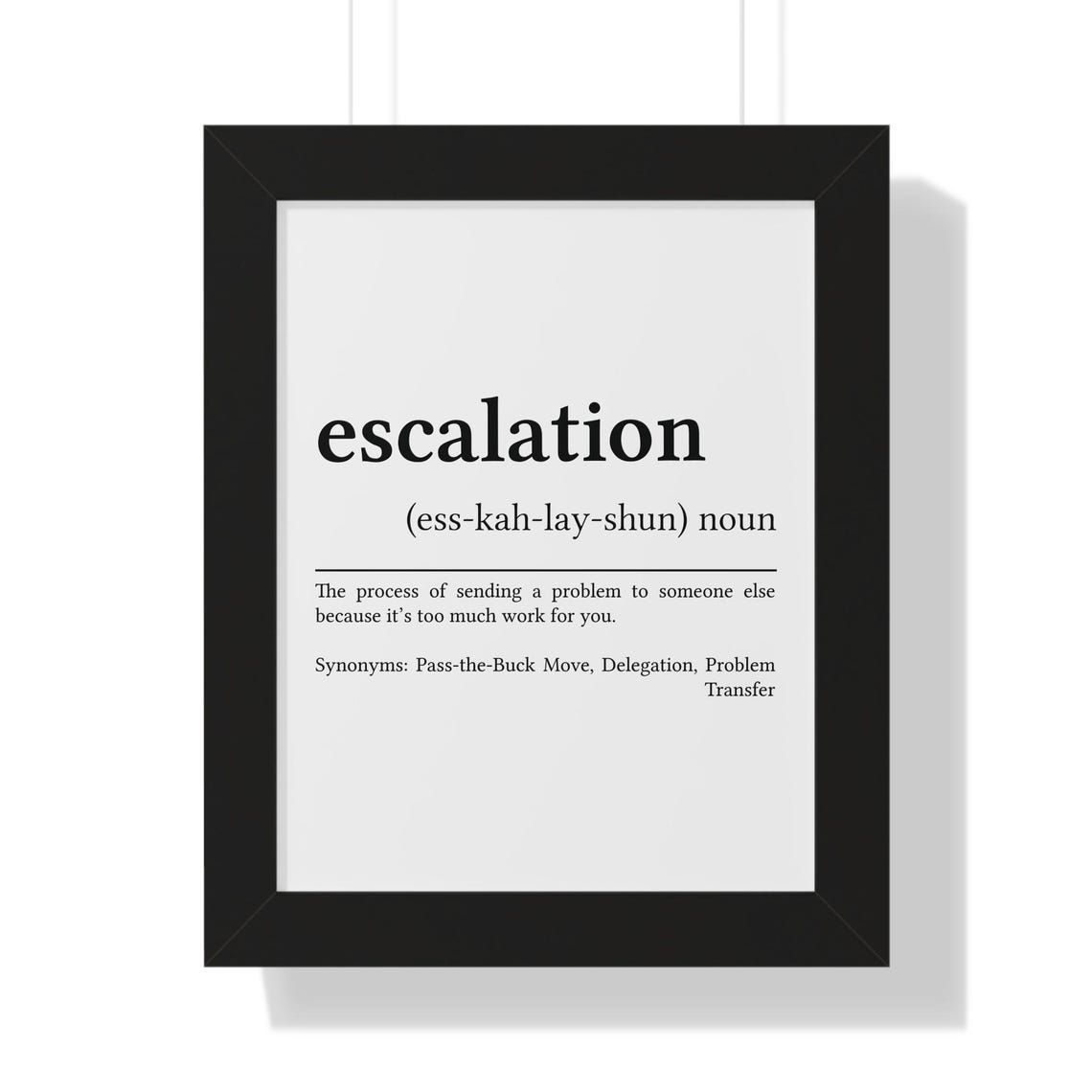 Escalation Funny Definition Poster for IT Help Desk Support Team