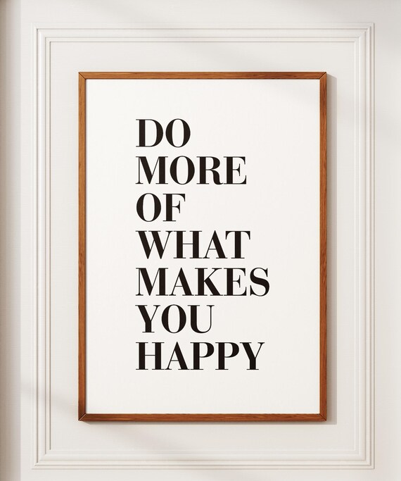 Do More of What Makes You Happy Minimalist Typography Poster