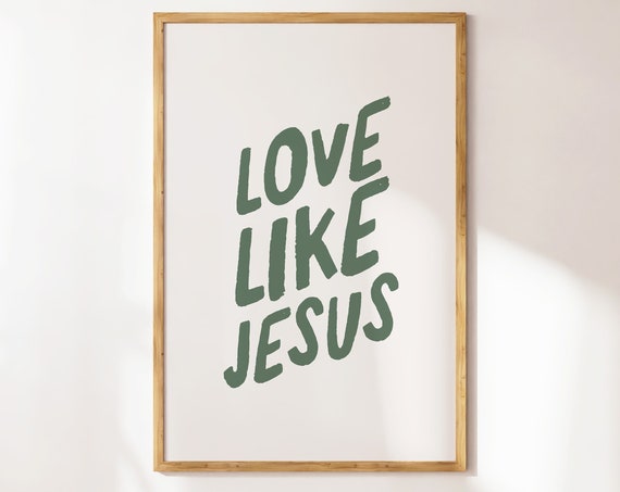 Love Like Jesus Christian Wall Art Sage Green Wall Art Modern Bible Verse Minimalist Neutral Typography Scripture Trendy Font Kids Room