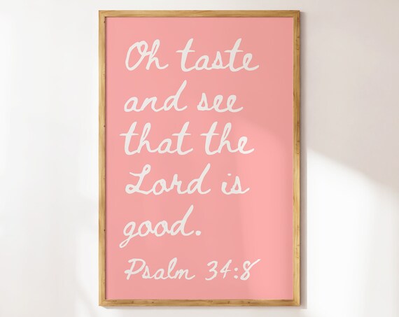 Oh Taste And See That The Lord Is Good Psalm 348 Pink Poster