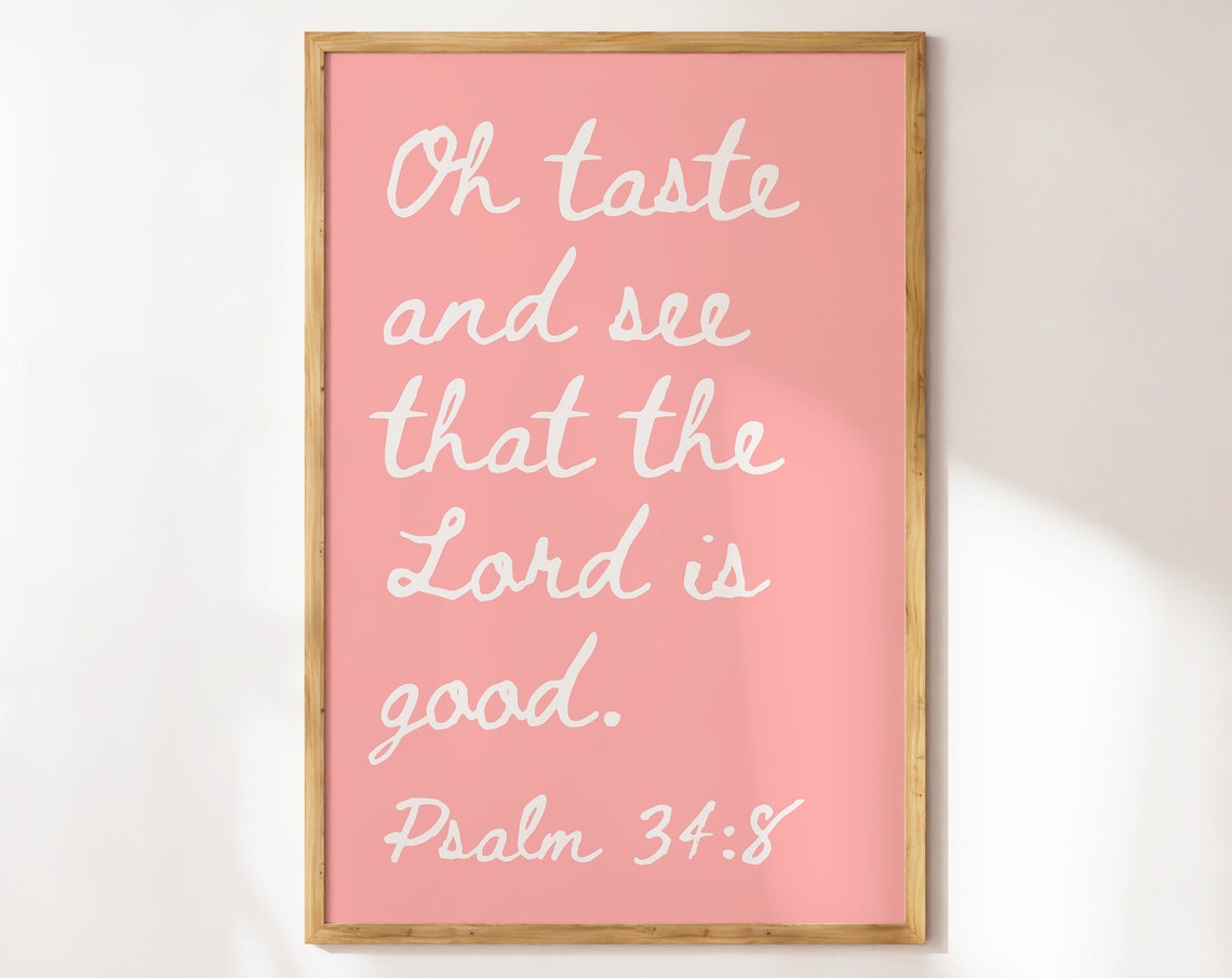 Oh Taste And See That The Lord Is Good Psalm 348 Pink Poster