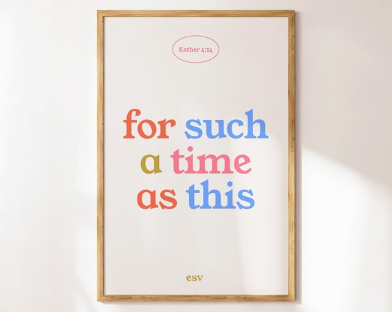 For Such A Time As This Christian Quote For Christian Home Wall Decor Bible Verse Wall Art For Apartment Housewarming Gift Poster