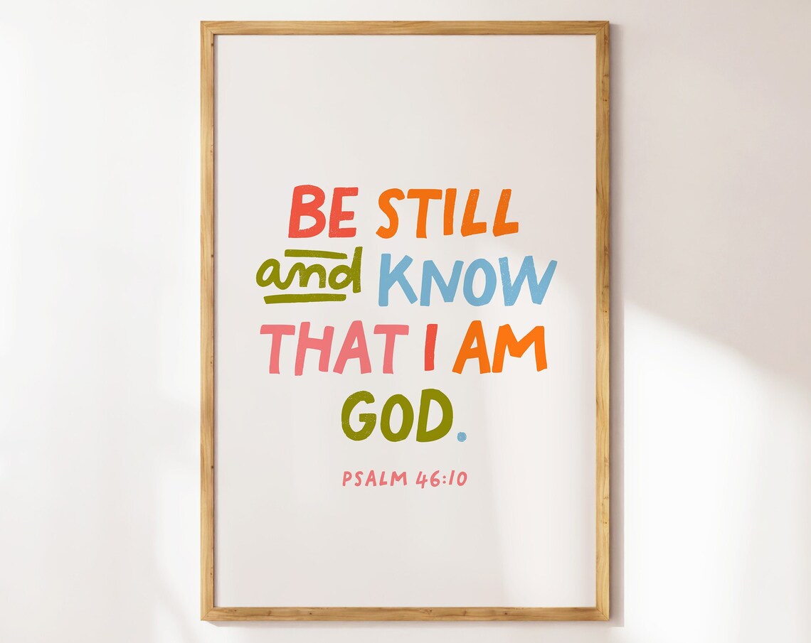 Be Still And Know That I Am God Psalm 46 10 Colorful Typography Christian Wall Art
