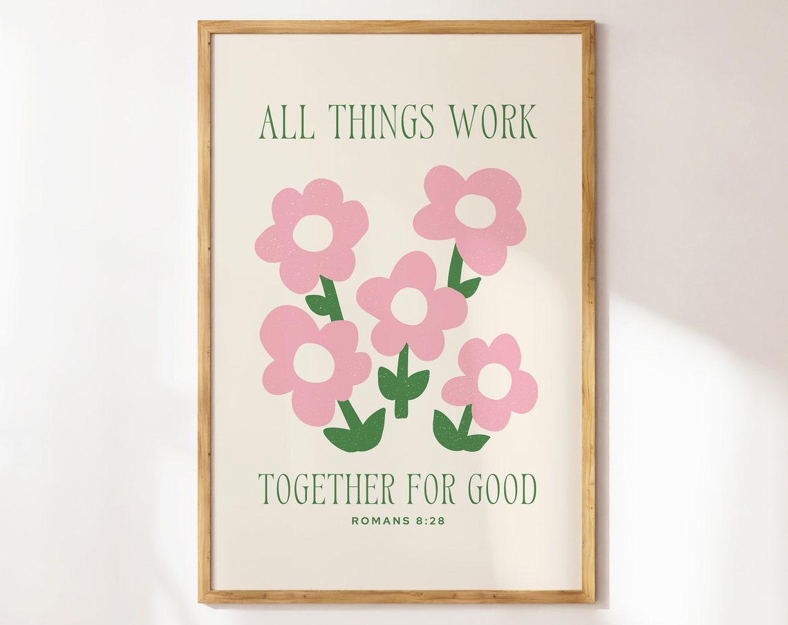 All Things Work Together for Good Romans 8 28 Pink Floral Poster