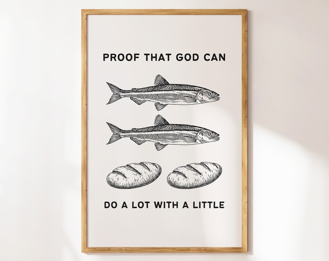 Proof That God Can Do a Lot With a Little Loaves and Fishes Funny Faith Poster